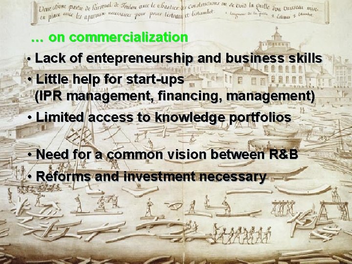 … on commercialization • Lack of entepreneurship and business skills • Little help for