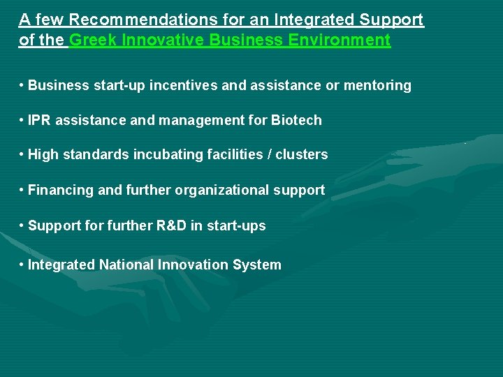 A few Recommendations for an Integrated Support of the Greek Innovative Business Environment •