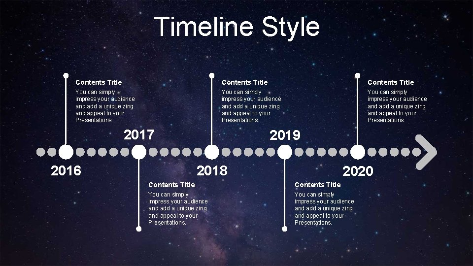 Timeline Style Contents Title You can simply impress your audience and add a unique