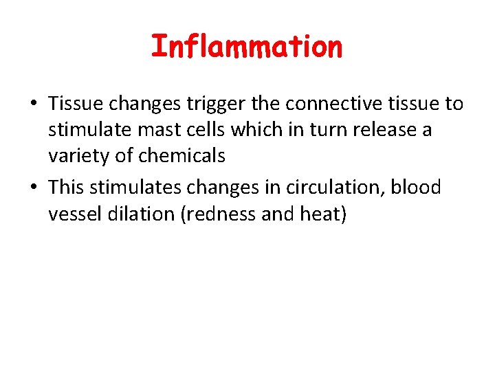 Inflammation • Tissue changes trigger the connective tissue to stimulate mast cells which in Inflammation • Tissue changes trigger the connective tissue to stimulate mast cells which in