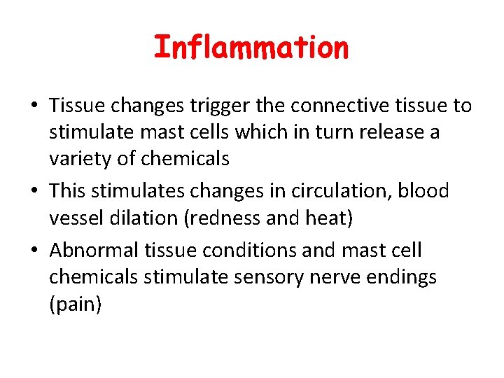 Inflammation • Tissue changes trigger the connective tissue to stimulate mast cells which in Inflammation • Tissue changes trigger the connective tissue to stimulate mast cells which in