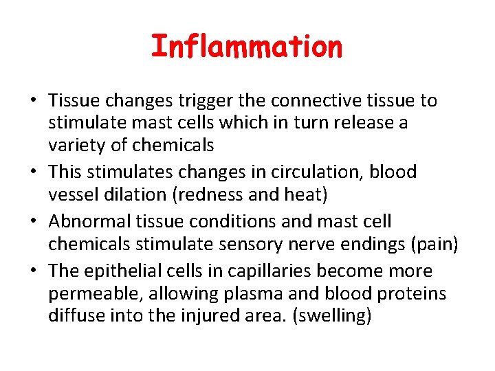 Inflammation • Tissue changes trigger the connective tissue to stimulate mast cells which in Inflammation • Tissue changes trigger the connective tissue to stimulate mast cells which in