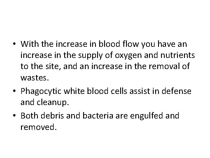 • With the increase in blood flow you have an increase in the  • With the increase in blood flow you have an increase in the
