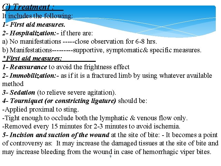 C) Treatment : It includes the following: 1 - First aid measures. 2 -
