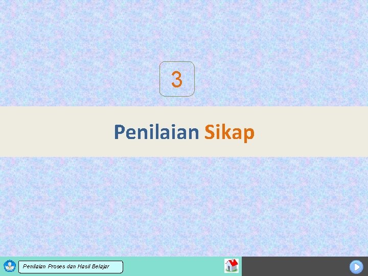 3 Penilaian Sikap Sosialisasi KTSP dan Hasil Belajar Penilaian Proses 