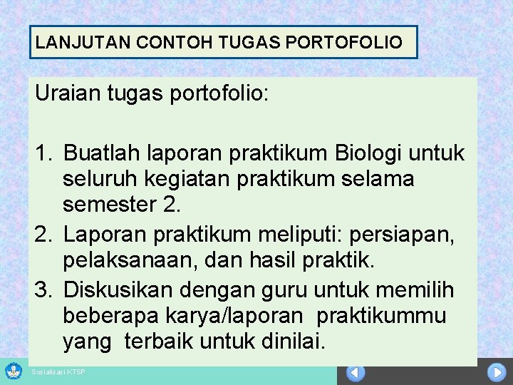 LANJUTAN CONTOH TUGAS PORTOFOLIO Uraian tugas portofolio: 1. Buatlah laporan praktikum Biologi untuk seluruh