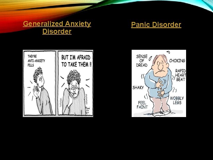 Generalized Anxiety Disorder Panic Disorder 