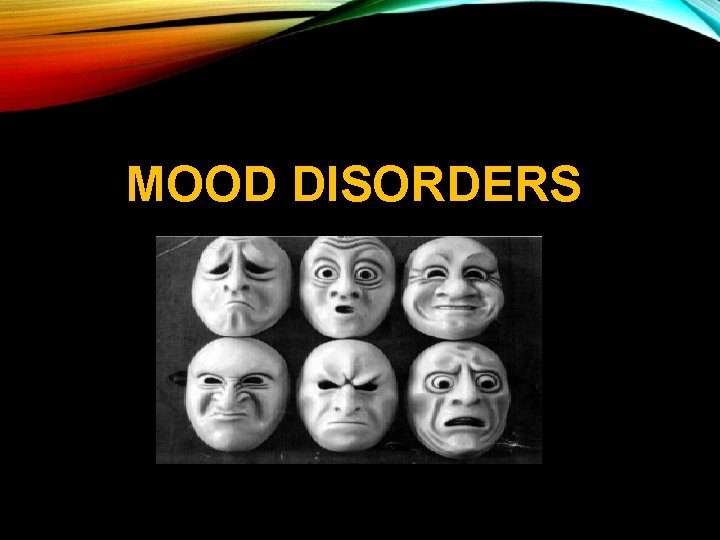 MOOD DISORDERS 