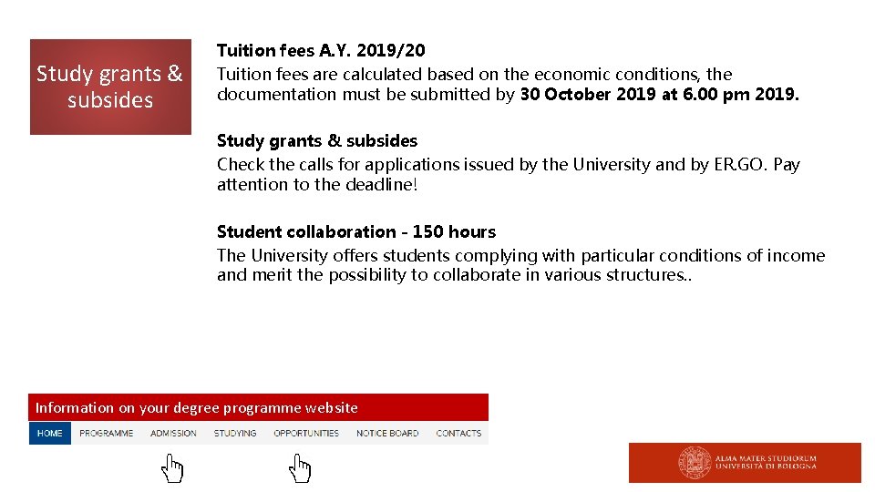 Study grants & subsides Tuition fees A. Y. 2019/20 Tuition fees are calculated based