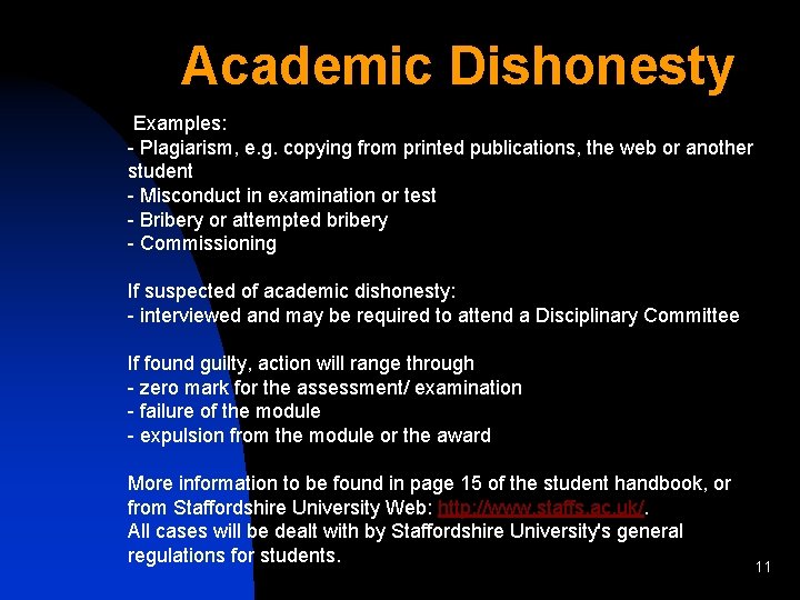 Academic Dishonesty Examples: - Plagiarism, e. g. copying from printed publications, the web or