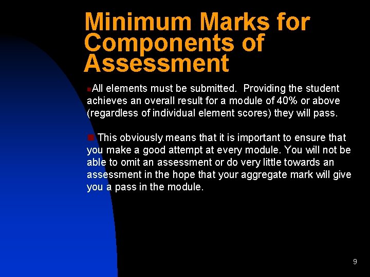 Minimum Marks for Components of Assessment All elements must be submitted. Providing the student