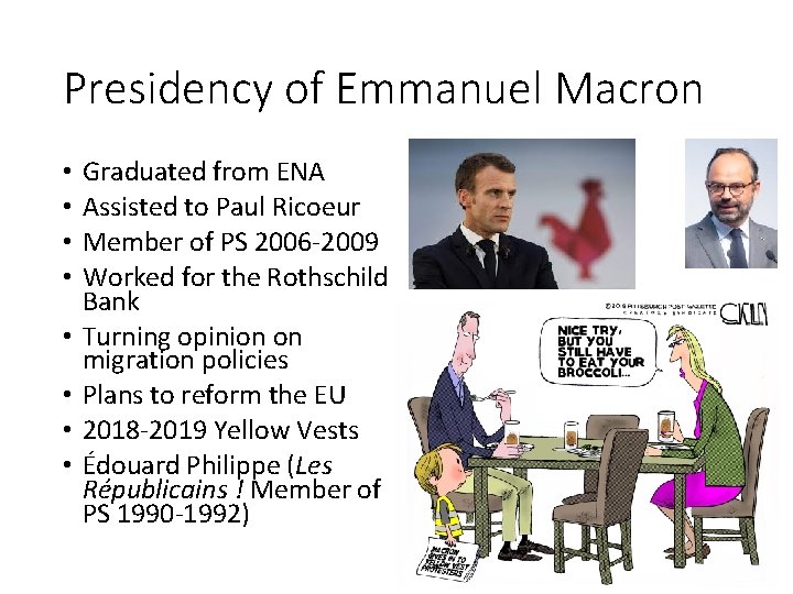 Presidency of Emmanuel Macron • • Graduated from ENA Assisted to Paul Ricoeur Member