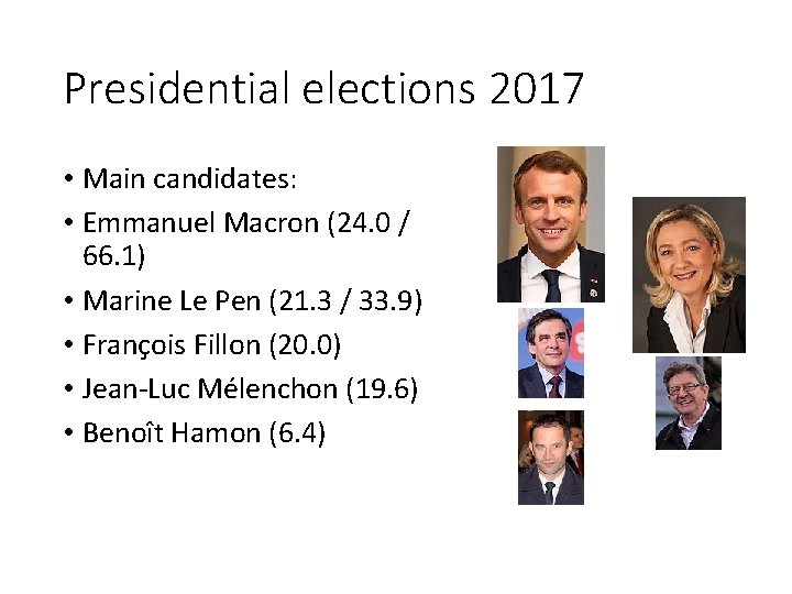 Presidential elections 2017 • Main candidates: • Emmanuel Macron (24. 0 / 66. 1)