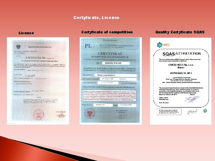 Certyficate, License Licence Certyficate of competition Quality Certyficate SQAS 
