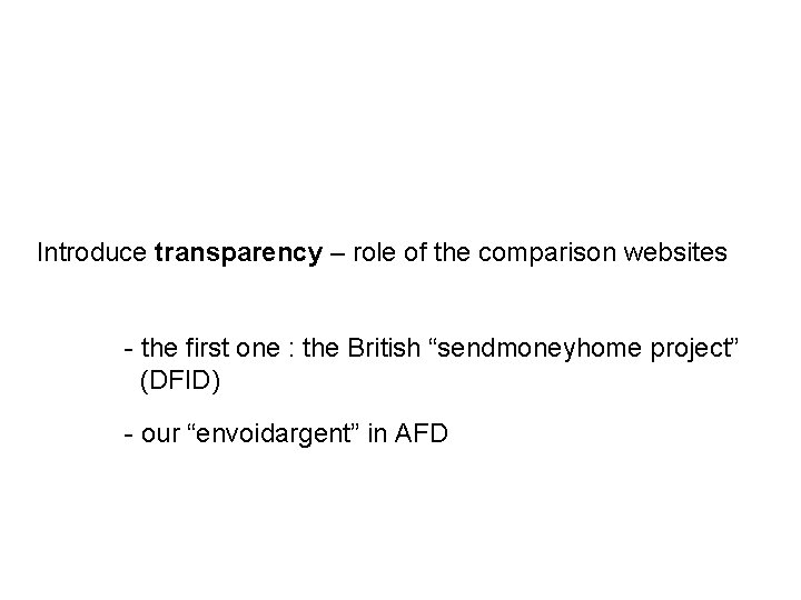 Introduce transparency – role of the comparison websites - the first one : the