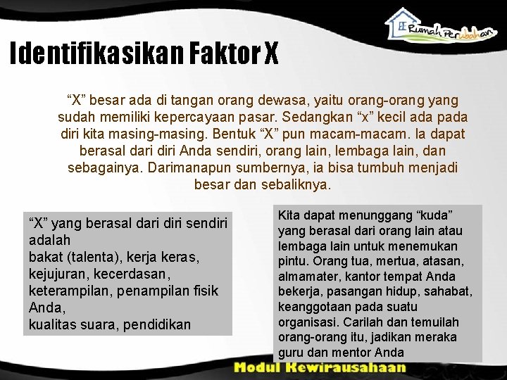 Identifikasikan Faktor X “X” besar ada di tangan orang dewasa, yaitu orang-orang yang sudah