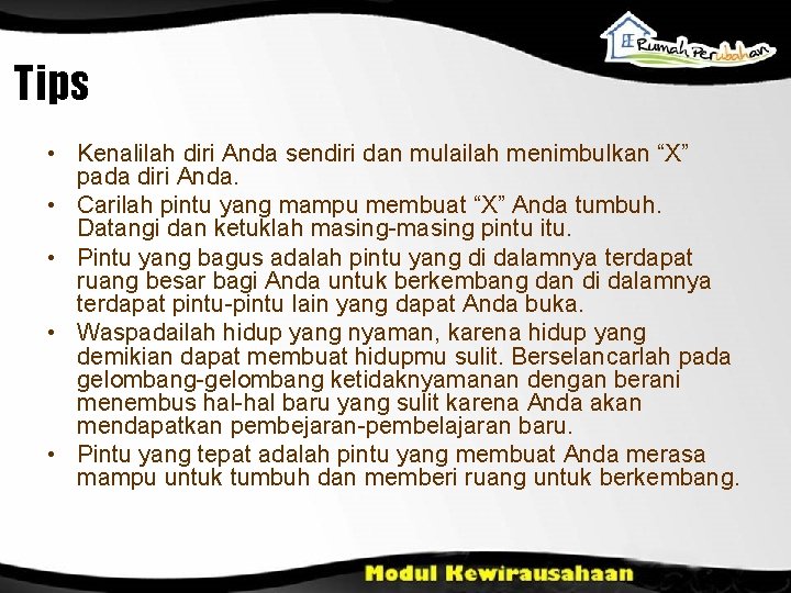 Tips • Kenalilah diri Anda sendiri dan mulailah menimbulkan “X” pada diri Anda. •