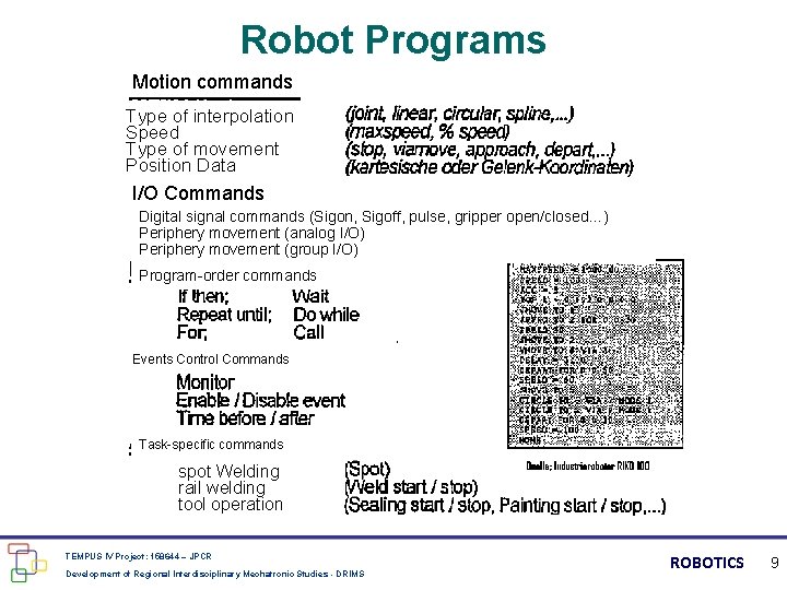 Robot Programs Motion commands Type of interpolation Speed Type of movement Position Data I/O