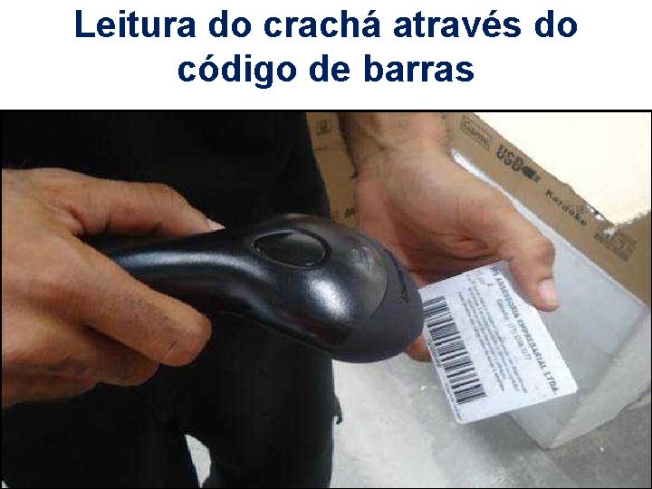 Leitura do crachá através do código de barras 