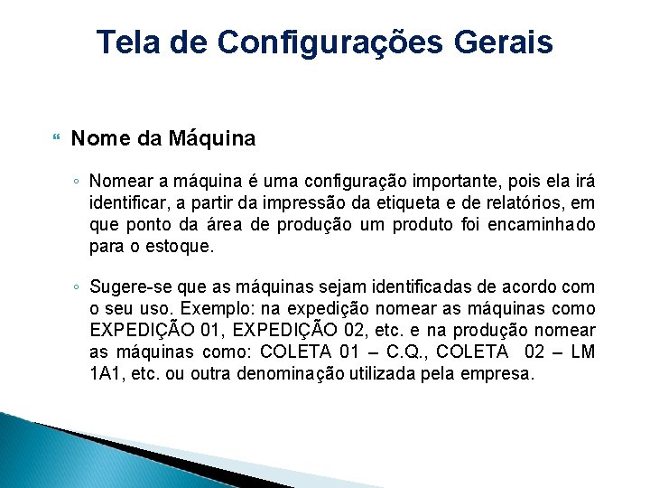 Tela de Configurações Gerais Nome da Máquina ◦ Nomear a máquina é uma configuração