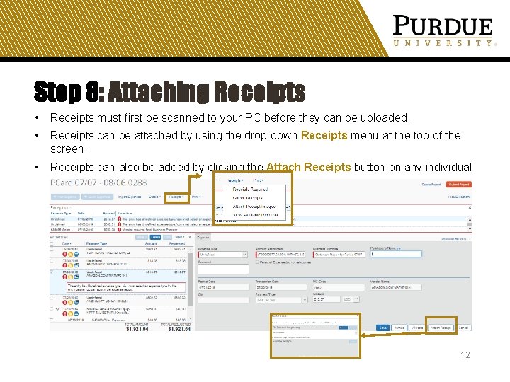 Step 8: Attaching Receipts • Receipts must first be scanned to your PC before