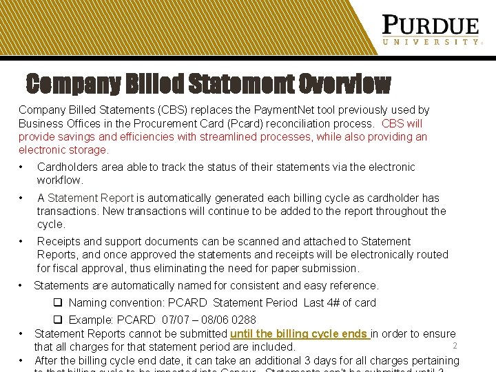 Company Billed Statement Overview Company Billed Statements (CBS) replaces the Payment. Net tool previously