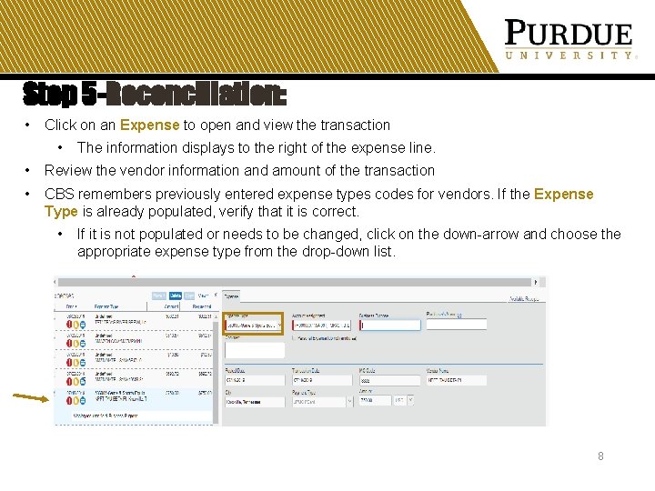 Step 5 -Reconciliation: • Click on an Expense to open and view the transaction