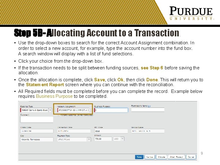 Step 5 B- Allocating Account to a Transaction. • Use the drop-down boxes to
