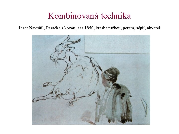 Kombinovaná technika Josef Navrátil, Pasačka s kozou, cca 1850, kresba tužkou, perem, sépií, akvarel