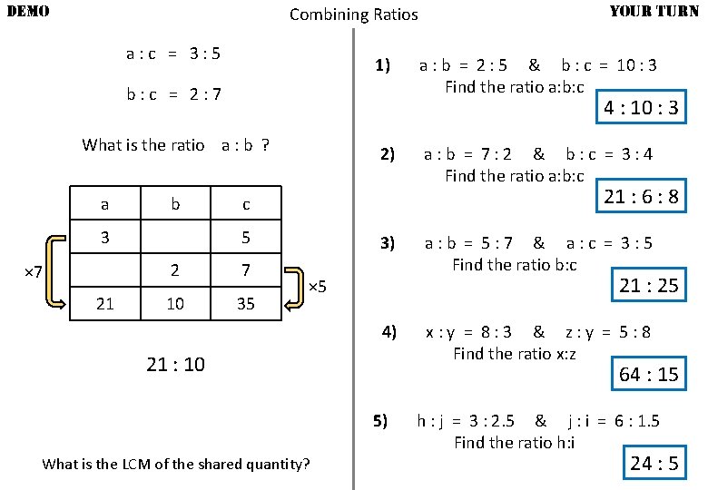 DEMO Combining Ratios a: c = 3: 5 1) b: c = 2: 7