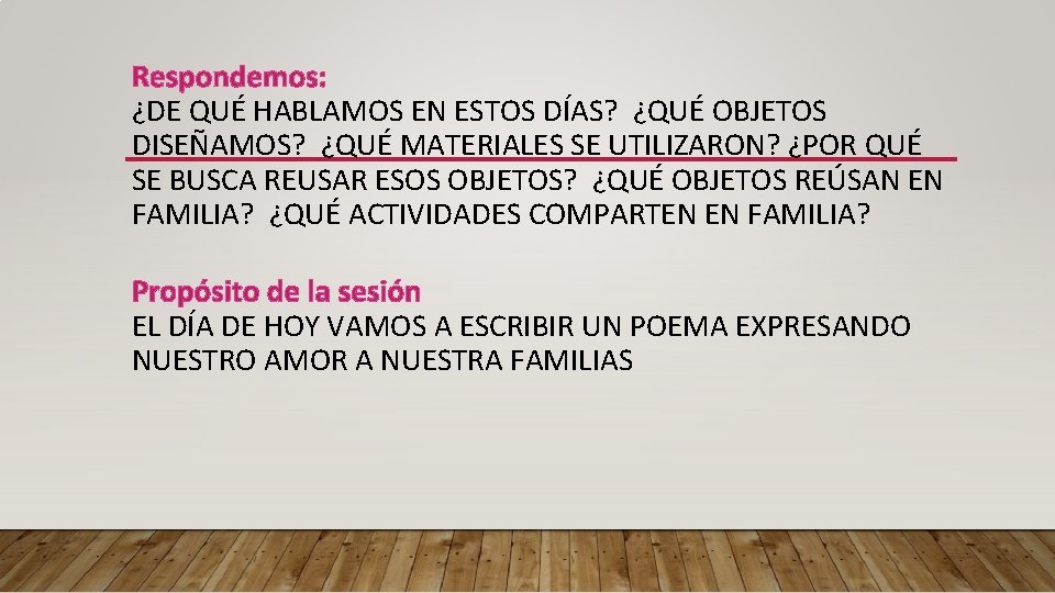 Respondemos: ¿DE QUÉ HABLAMOS EN ESTOS DÍAS? ¿QUÉ OBJETOS DISEÑAMOS? ¿QUÉ MATERIALES SE UTILIZARON?