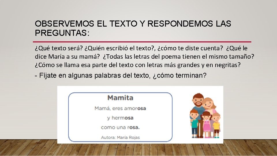 OBSERVEMOS EL TEXTO Y RESPONDEMOS LAS PREGUNTAS: ¿Qué texto será? ¿Quién escribió el texto?