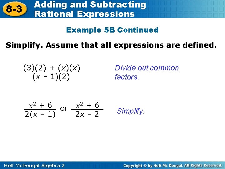 8 -3 Adding and Subtracting Rational Expressions Example 5 B Continued Simplify. Assume that