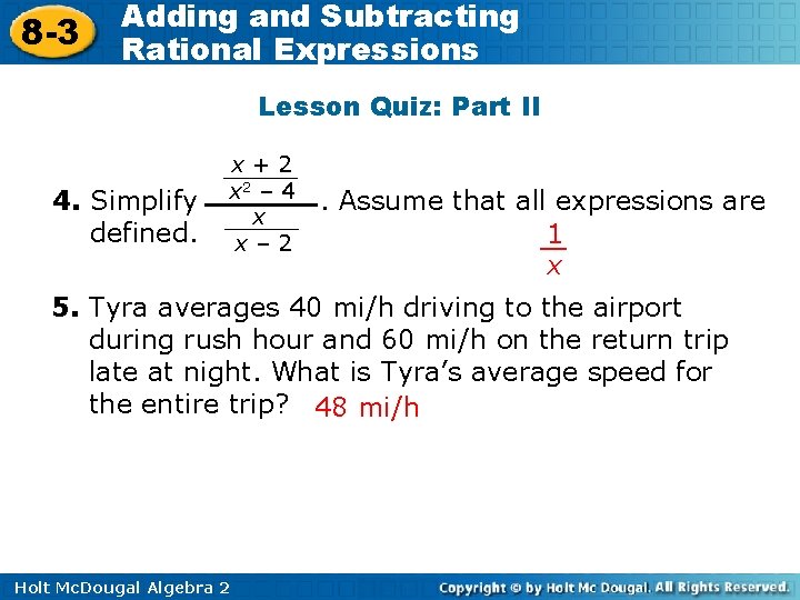 8 -3 Adding and Subtracting Rational Expressions Lesson Quiz: Part II 4. Simplify defined.