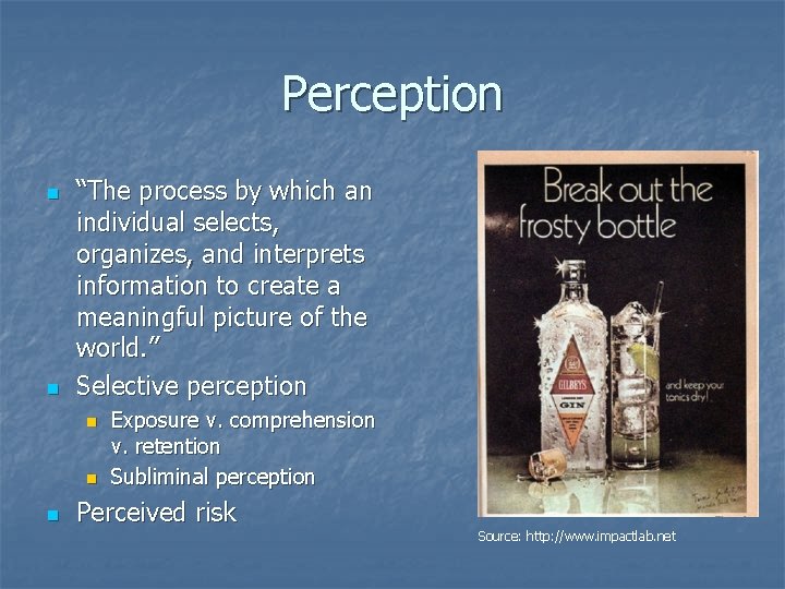 Perception n n “The process by which an individual selects, organizes, and interprets information