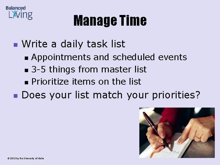 Manage Time n Write a daily task list n n Appointments and scheduled events