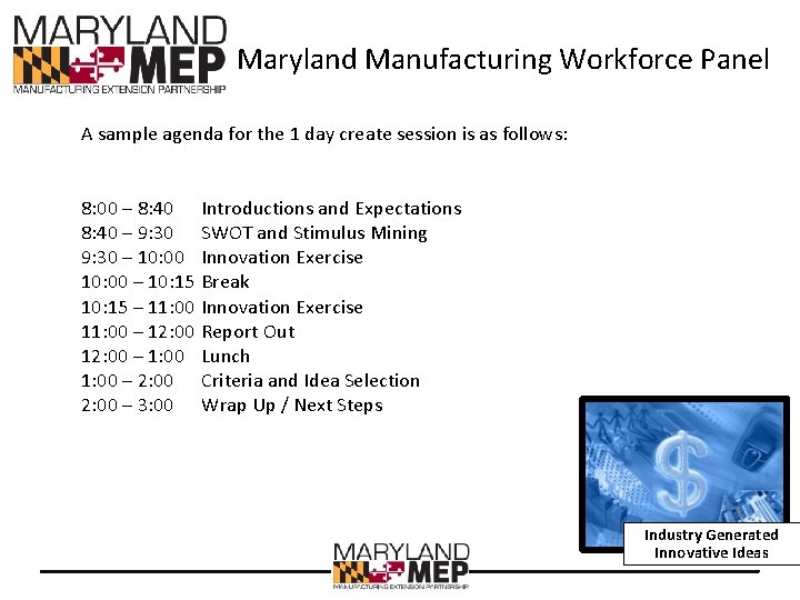 Maryland Manufacturing Workforce Panel A sample agenda for the 1 day create session is