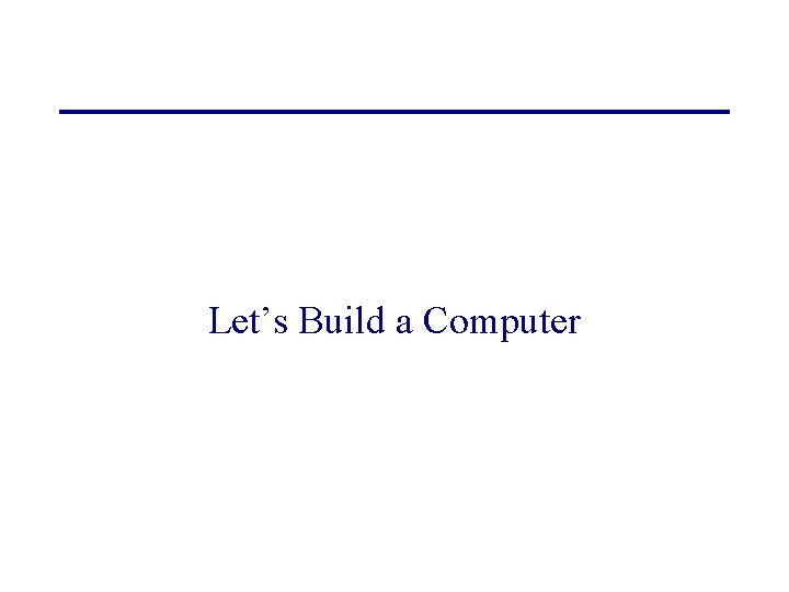 Let’s Build a Computer 