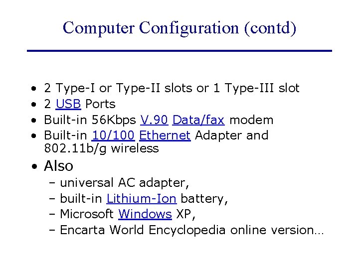 Computer Configuration (contd) • • 2 Type-I or Type-II slots or 1 Type-III slot