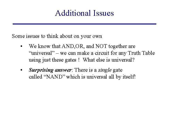 Additional Issues Some issues to think about on your own • We know that