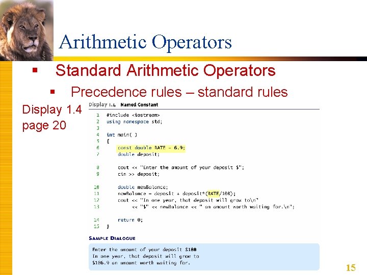 Arithmetic Operators § Standard Arithmetic Operators § Precedence rules – standard rules Display 1. Arithmetic Operators § Standard Arithmetic Operators § Precedence rules – standard rules Display 1.