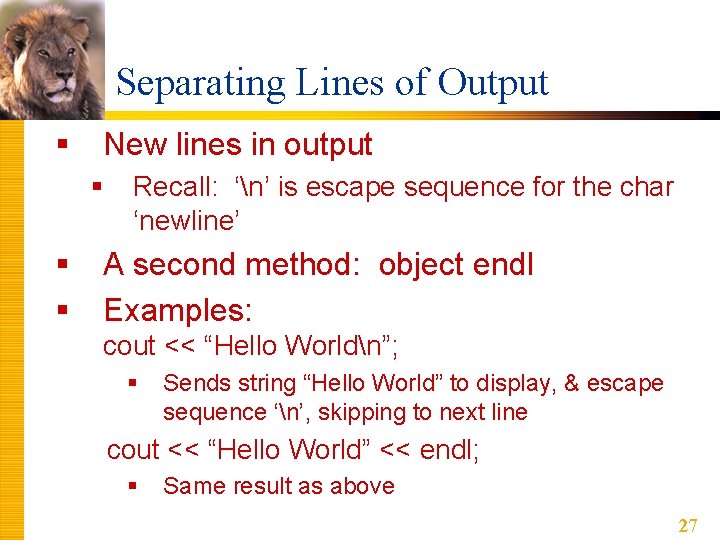 Separating Lines of Output § New lines in output § § § Recall: ‘n’ Separating Lines of Output § New lines in output § § § Recall: ‘n’