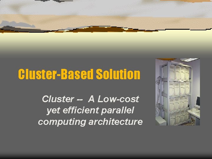 Cluster-Based Solution Cluster -- A Low-cost yet efficient parallel computing architecture 
