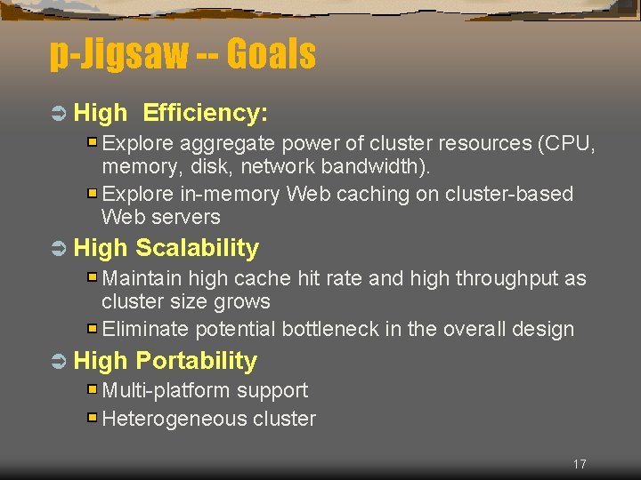 p-Jigsaw -- Goals Ü High Efficiency: Explore aggregate power of cluster resources (CPU, memory,