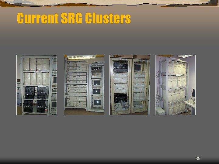 Current SRG Clusters 39 