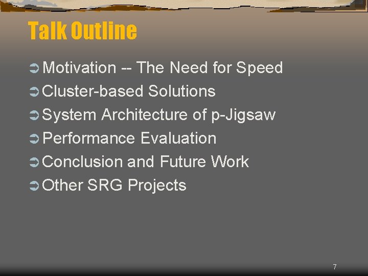 Talk Outline Ü Motivation -- The Need for Speed Ü Cluster-based Solutions Ü System