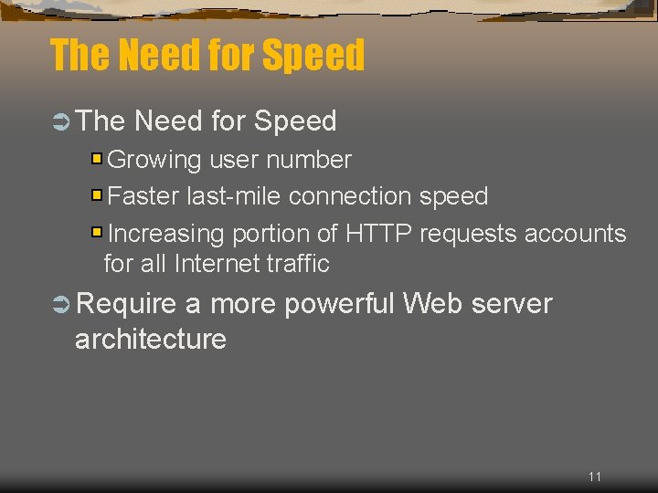 The Need for Speed Ü The Need for Speed Growing user number Faster last-mile