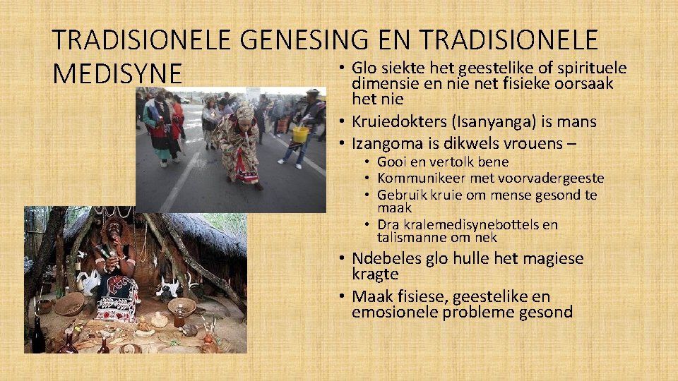 TRADISIONELE GENESING EN TRADISIONELE • Glo siekte het geestelike of spirituele MEDISYNE dimensie en