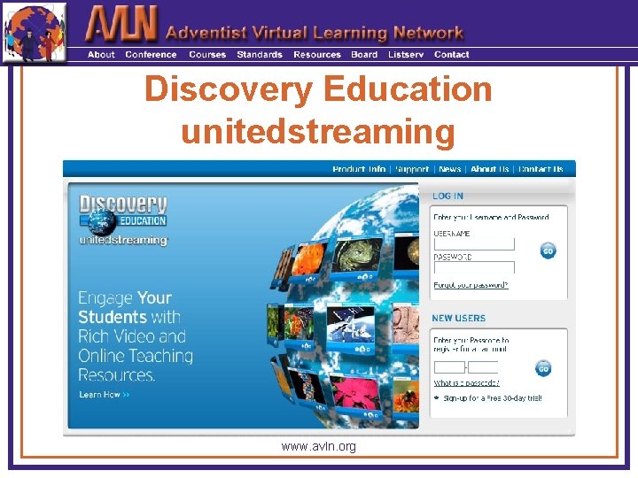 Discovery Education unitedstreaming www. avln. org 