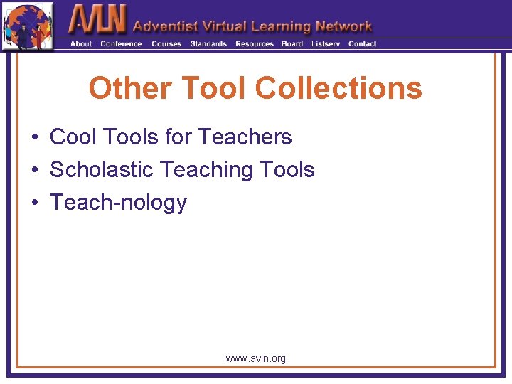 Other Tool Collections • Cool Tools for Teachers • Scholastic Teaching Tools • Teach-nology